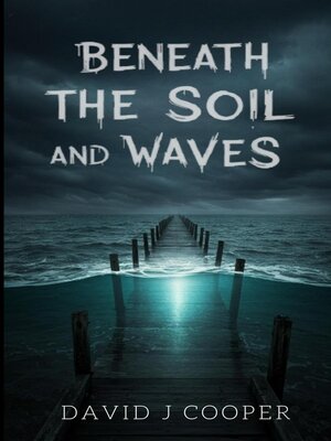 cover image of Beneath the Soil and Waves